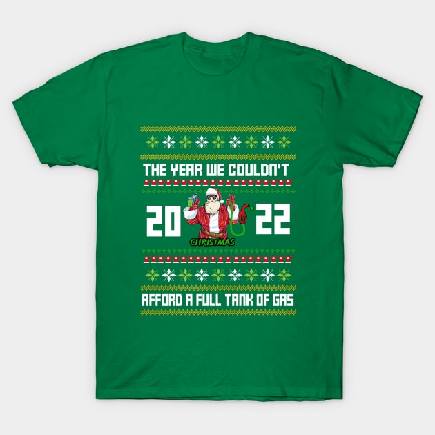 ugly funny Christmas sweater, the year we couldn't afford a full tank of gas T-Shirt by HichamBiza